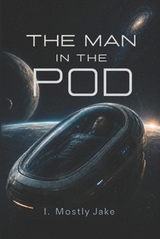 Paperback The Man in the Pod: a space opera novella Book