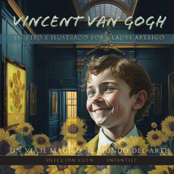 Paperback Cuentos originales y creativo para niños: Vincent van Gogh: un viaje mágico al mundo del Arte [Spanish] Book