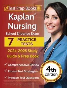 Paperback Kaplan Nursing School Entrance Exam 2024-2025 Study Guide: 7 Practice Tests and Prep Book [4th Edition] Book