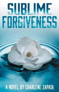Sublime Forgiveness - Book #3 of the Sublime