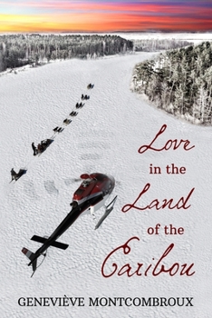 Paperback Love in the Land of the Caribou Book