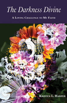 Paperback The Darkness Divine: A Loving Challenge to My Faith Book