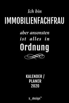 Kalender 2020 für Immobilienfachmänner / Immobilienfachmann / Immobilienfachfrau: Wochenplaner / Tagebuch / Journal für das ganze Jahr: Platz für ... Erinnerungen und Sprüche (German Edition)