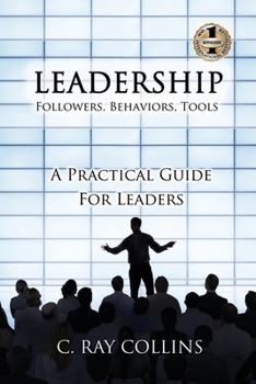 Paperback LEADERSHIP Followers, Behaviors, Tools: A Practical Guide for Leaders Book