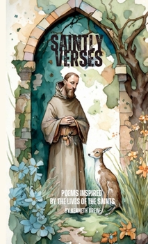 Paperback Saintly Verses: Poems inspired by the lives of the Saints Book