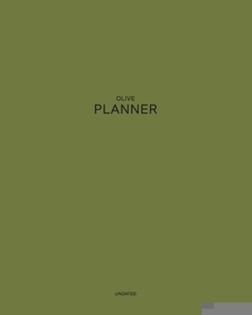 Undated Olive Planner: Natural & Calming 12 Month - 1 Year No Date Daily Weekly Monthly Business Journal Calendar Organizer with To-Do List, Goals Planning, Schedule Agenda and Much More in One Book B