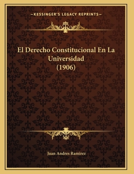 Paperback El Derecho Constitucional En La Universidad (1906) [Spanish] Book