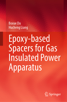 Hardcover Epoxy-Based Spacers for Gas Insulated Power Apparatus Book