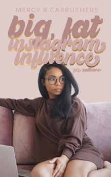 Paperback Big, Fat Instagram Influence: Authors Guide to Building an Audience on Instagram Book