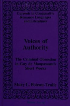 Hardcover Voices of Authority: Criminal Obsession in Guy de Maupassant's Short Works Book