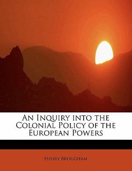 Paperback An Inquiry Into the Colonial Policy of the European Powers Book