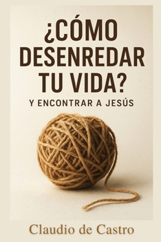 Paperback Cómo Desenredar tu Vida - Edición de ORO: Ténicas para dejar atrás las compilcaciones [Spanish] Book