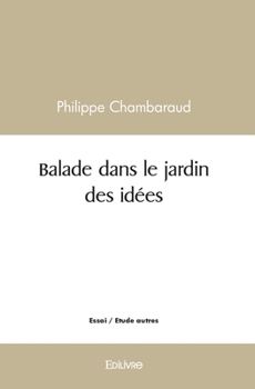 Paperback Balade dans le jardin des idées [French] Book