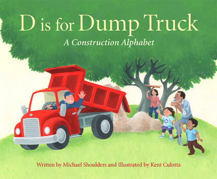 Hardcover D Is for Dump Truck: A Construction Alphabet Book