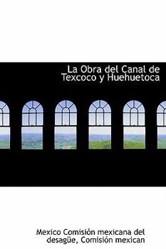 Hardcover La Obra del Canal de Texcoco y Huehuetoca [Catalan] Book