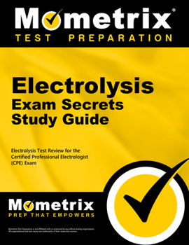 Paperback Electrolysis Exam Secrets Study Guide: Electrolysis Test Review for the Certified Professional Electrologist (Cpe) Exam Book