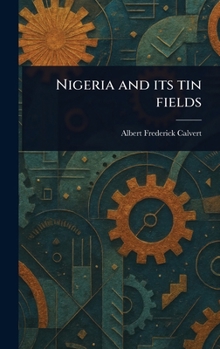 Hardcover Nigeria and Its Tin Fields Book