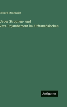 Hardcover Ueber Strophen- und Vers-Enjambement im Altfranzösischen [German] Book
