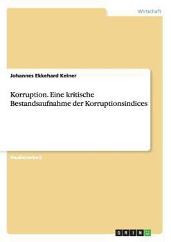 Paperback Korruption. Eine kritische Bestandsaufnahme der Korruptionsindices [German] Book