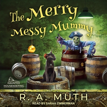 The Merry Messy Mummy - Book #3 of the Haunted Housekeeping