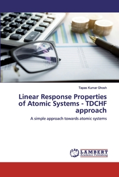 Paperback Linear Response Properties of Atomic Systems - TDCHF approach Book