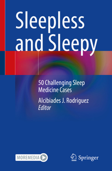 Paperback Sleepless and Sleepy: 50 Challenging Sleep Medicine Cases Book