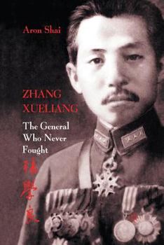 Paperback Zhang Xueliang: The General Who Never Fought Book