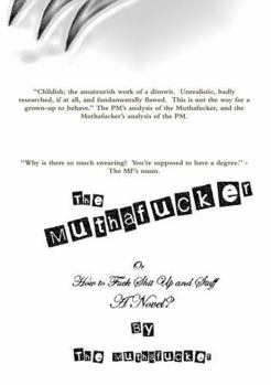 Paperback The Muthafucker - How to Fuck Shit Up and Stuff. A Novel? Book