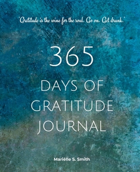 Paperback 365 Days of Gratitude: Commit to the life-changing power of gratitude by creating a sustainable practice Book