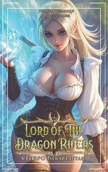 Paperback Lord Of The Dragon Riders: A LitRPG Isekai Fantasy Book