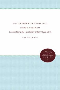 Paperback Land Reform in China and North Vietnam: Consolidating the Revolution at the Village Level Book