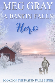 A Baskin Falls Hero: A Clean and Wholesome Small Town Romance (The Baskin Falls Series)