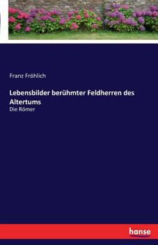 Paperback Lebensbilder berühmter Feldherren des Altertums: Die Römer [German] Book
