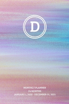 Monthly Planner: Initial, letter D; 24 months; January 1, 2020 - December 31, 2021; 6" x 9"