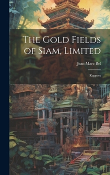 Hardcover The Gold Fields of Siam, Limited: Rapport Book