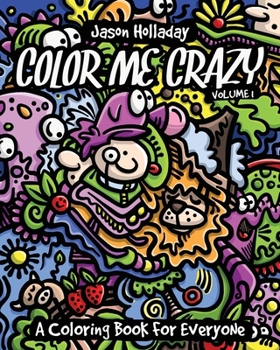Paperback Color Me Crazy: A Coloring Book for Everyone Book