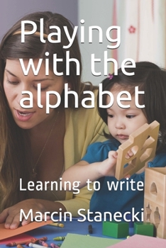 Paperback Playing with the alphabet: Learning to write Book