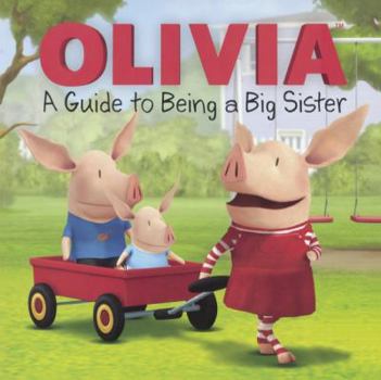 Library Binding Olivia: A Guide to Being a Big Sister Book