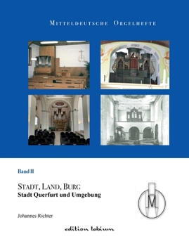 Mitteldeutsche Orgelhefte: Band 2 - Querfurt und Umgebung (German Edition)