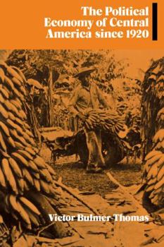 Paperback The Political Economy of Central America Since 1920 Book