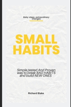 Paperback Small Habits: Simple, Tested and Proven Way to Break Bad Habits and Build New Ones Book