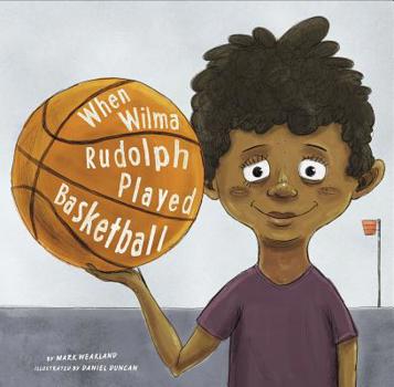 Paperback When Wilma Rudolph Played Basketball Book
