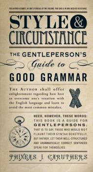 Paperback Style & Circumstance: The Gentleperson's Guide to Good Grammar Book