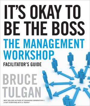 Loose Leaf It's Okay to Be the Boss: The Management Workshop Book