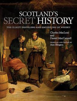 Paperback Scotland's Secret History: The Illicit Distilling and Smuggling of Whisky Book
