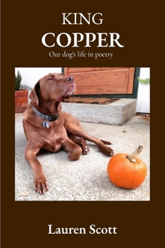 Paperback King Copper: Our dog's life in poetry Book