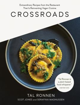 Hardcover Crossroads: Extraordinary Recipes from the Restaurant That Is Reinventing Vegan Cuisine Book