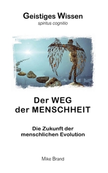 Paperback Der Weg der Menschheit: Die Zukunft der menschlichen Evolution [German] Book