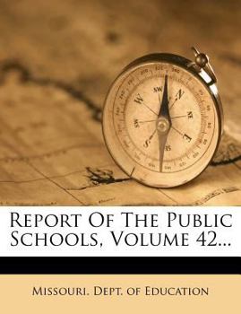 Paperback Report of the Public Schools, Volume 42... Book