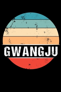 Gwangju: 100 Pages 6 'x 9' | College Ruled Paper Journal Manuscript • Planner • Scratchbook • Diary